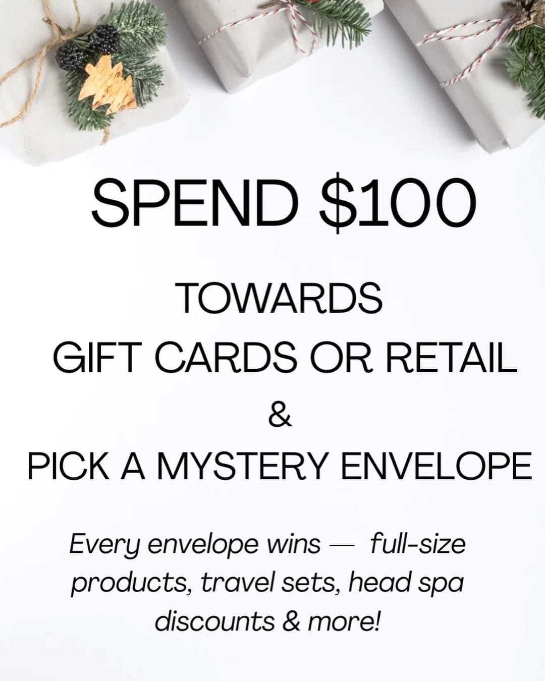 Spend $100 on gift cards or retail, pick a mystery envelope with prizes like discounts and products.